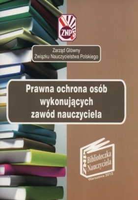 Prawna ochrona osób wykonujących zawód nauczyciela - <br />