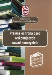 Prawna ochrona osób wykonujących zawód nauczyciela - <br />