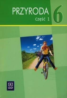 Przyroda 6. Podręcznik z ćwiczeniami dla szkoły podstawowej specjalnej. Część 1 - Kowalczyk Krzysztof, Kalbarczyk Marianna