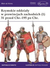 Rzymskie oddziały w prowincjach zachodnich (1) 31 przed Chr.-195 po Chr. - Raffaele D'amato