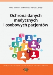 Ochrona danych medycznych i osobowych pacjentów - Opracowanie zbiorowe