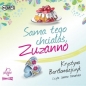 Zuzanna T.1 Sama tego chciałaś, Zuzanno audiobook - Krystyna Bartłomiejczyk