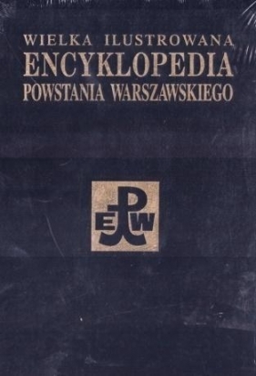 Wielka Ilustrowana Encyklopedia Powstania Warszawskiego tom 3 część 2