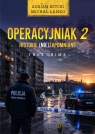 Operacyjniak T.2. Historie (nie)zapomniane Adrian Ksycki, Michał Łańko