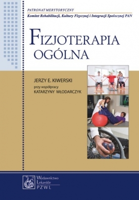 Fizjoterapia ogólna - Kiwerski Jerzy E., Włodarczyk Katarzyna