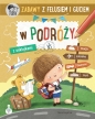 Zabawy z Felusiem i Guciem. W podróży - Katarzyna Kozłowska