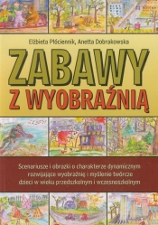 Zabawy z wyobraźnią - Elżbieta Płóciennik, Anetta Dobrakowska