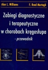 Zabiegi diagnostyczne i terapeutyczne w chorobach kręgosłupa przewodnik  Williams Alan L., Murtagh F. Reed