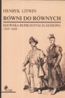 Równi do równych.  Kijowska reprezentacja sejmowa  1569-1648 Litwin Henryk