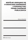  Wspólne ubieganie się o udzielenie zamówienia z perspektywy prawa zamówień