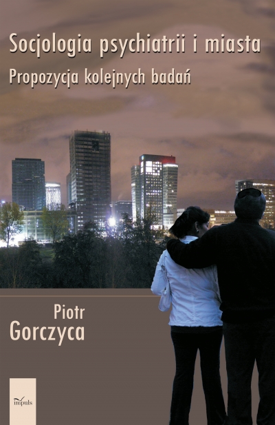 Socjologia psychiatrii i miast Propozycja kolejnych badań