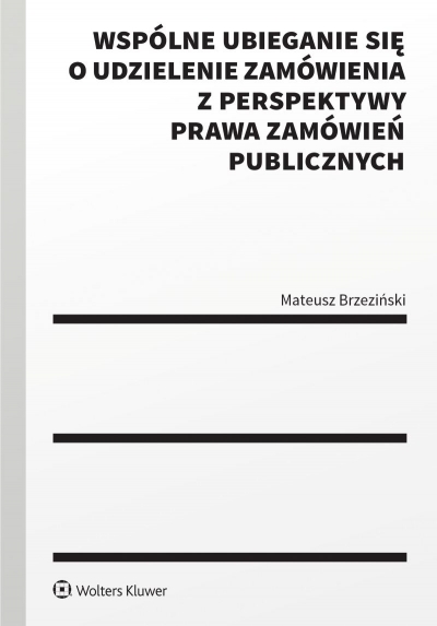 Wspólne ubieganie się o udzielenie zamówienia z perspektywy prawa zamówień publicznych