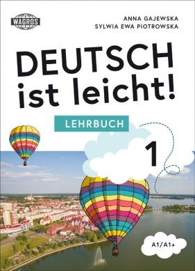 Deutsch ist leicht 1 Lehrbuch - Anna Gajewska, Sylwia Piotrowska