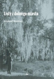 Listy z dolnego miasta - Krzysztof Gedroyć