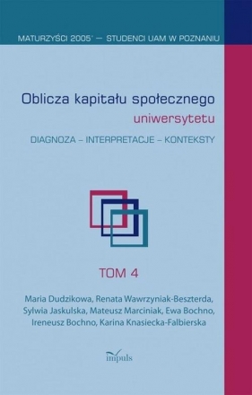 Oblicza kapitału społecznego uniwersytetu - Bochno Ewa, Dudzikowa Maria, Marciniak Mateusz