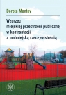 Wzorzec miejskiej przestrzeni publicznej w konfrontacji z podmiejską Dorota Mantey