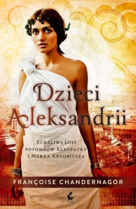 Dzieci Aleksandrii - Chandernagor Francoise
