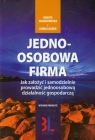 Jednoosobowa firma Jak założyć i samodzielnie prowadzić jednoosobową Młodzikowska Danuta, Lunden Bjorn