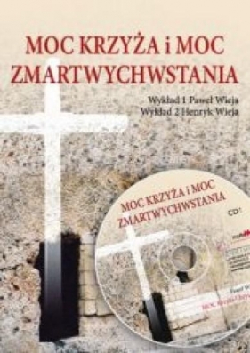 Moc Krzyża i Moc Zmartwychwstania audiobook - Wieja Paweł , Wieja Henryk