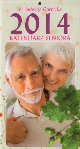 Kalendarz 2014 Seniora KR 2 - Górnicka Jadwiga<br />