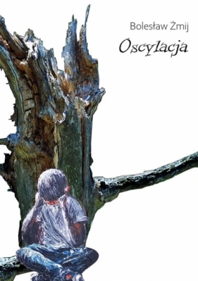 Oscylacja - Żmij Bolesław 