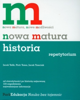 Nowa matura Historia repetytorium - Talik Jacek, Toma Piotr, Trzeciak Jacek