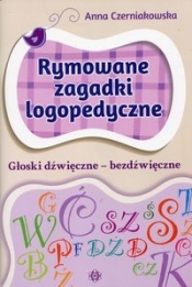 Rymowane zagadki logopedyczne - Anna Czerniakowska