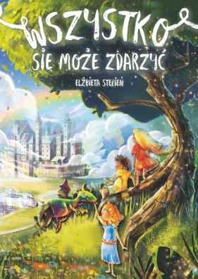 Wszystko się może zdarzyć - Elżbieta Stępień