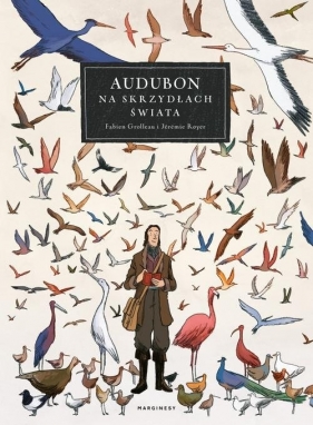 Audubon Na skrzydłach świata (Uszkodzona okładka) - Fabien Grolleau, Jérémie Royer