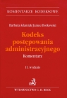 Kodeks postępowania administracyjnego Komentarz Adamiak Barbara, Borkowski Janusz