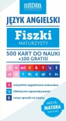 Język angielski Fiszki maturzysty. 500 kart do nauki + 100 gratis Cel: Fleischer Ewa