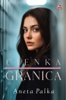cienka granica Aneta Palka