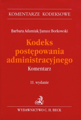 Kodeks postępowania administracyjnego Komentarz - Adamiak Barbara, Borkowski Janusz