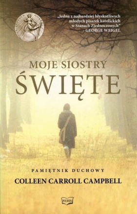 Moje Siostry - Święte - Colleen Carroll Campbell