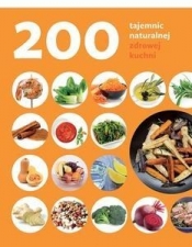 200 tajemnic naturalnej zdrowej kuchni - Rodrigez Judith