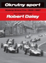 Okrutny sport Wyścigi Grand Prix 1959-1967 Robert Daley