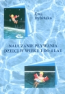 Nauczanie pływania dzieci w wieku 1 do 4 lat  Dybińska Ewa