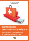 Elektroniczna dokumentacja medyczna Wdrożenie i prowadzenie w placówce Nyczaj Krzysztof, Piecuch Paweł