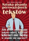 Sztuka pisania perswazyjnych tekstów (Uszkodzona okładka) Piotr R. Michalak i Jakub Woźniak