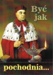 Być jak pochodnia - Zdzisław Janiec