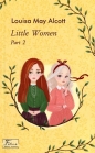 Little Women. Part 2 - Louisa May Alcott