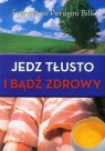 Jedz tłusto i bądź zdrowy Perugini Billi Francesco