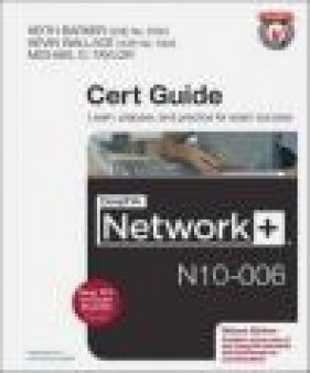 Comptia Network+ N10-006 Cert Guide - Kevin Wallace, Michael Taylor, Keith Barker