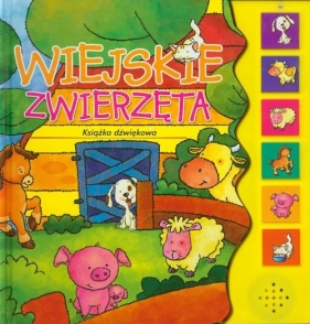 Wiejskie zwierzęta Książka dźwiękowa - Opracowanie zbiorowe