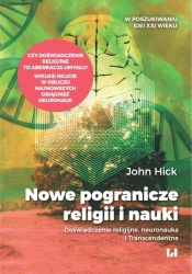 Nowe pogranicze religii i nauki - Hick John