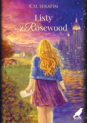 Listy z Rosewood - K. M. Serafin