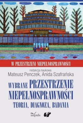 Wybrane przestrzenie niepełnosprawności - Anida Szafrańska, Mateusz Penczek