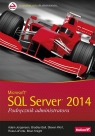 Microsoft SQL Server 2014 Podręcznik administratora Adam Jorgensen, Bradley Ball, Steven Wort, Ross LoForte, Brian Knight