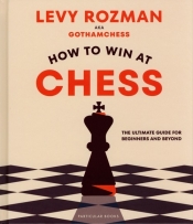 How to Win At Chess - Rozman Levy