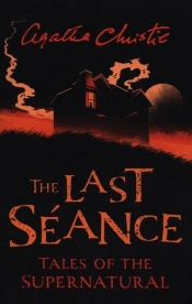 The Last Seance Tales of the Supernatural - Agatha Christie